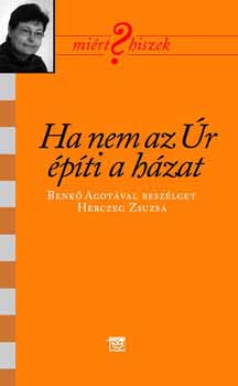 Kairosz Kiad - Ha nem az r pti a hzat - Mirt hiszek? - 14.