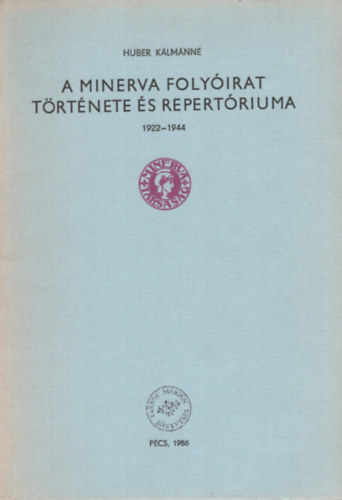 Huber Klmnn - A Minerva folyirat trtnete s repertriuma 1922-1944