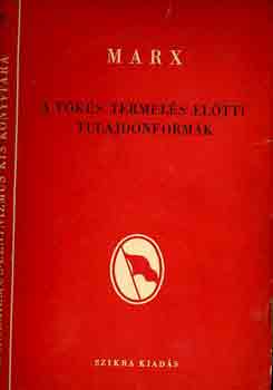 Marx - A t�k�s termel�s el�tti tulajdonform�k