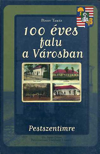Pndy Tams - "100 ves falu a Vrosban"- Pestszentimre