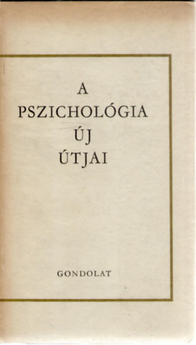 Lnrd Ferenc Dr. - A pszicholgia j tjai  A 18.nemzetkzi pszicholgiai kongresszus