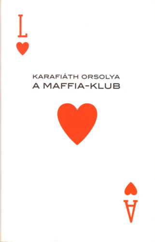 Karafi�th Orsolya - A Maffia-klub
