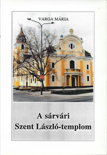 Varga Mria - A srvri Szent Lszl-templom