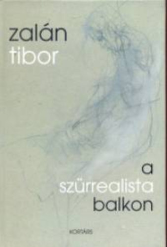 Zaln Tibor - A szrrealista balkon