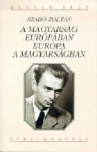 Szab Zoltn - A magyarsg Eurpban Eurpa a magyarsgban