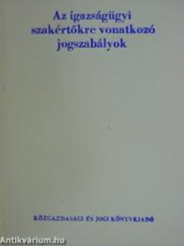 Az igazsggyi szakrtkre vonatkoz jogszablyok