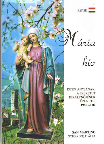 Mria hv (Isten Anyjnak, a Szeretet Kirlynjnek zenetei 1985-2004)