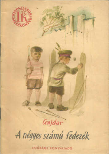 Arkagyij Gajdar - A n�gyes sz�m� fedez�k