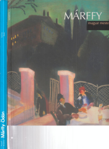 Passuth Krisztina Rockenbauer Zoltán - 2 db. Márffy Ödön kötet (Márffy (Magyar mesterek) + Márffy Ödön)