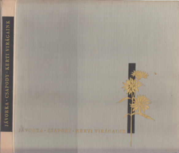 J�vorka-Csapody - Kerti vir�gaink