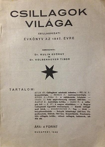 Kulin Gy�rgy dr �s Kolbenheyer Tibor dr. - Csillagok vil�ga - Csillag�szati �vk�nyv az 1947. �vre