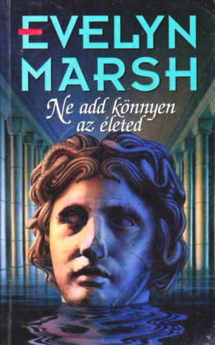 Evelyn Marsh - Ne add knnyen az leted