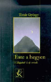 Timr Gyrgy - Este a hegyen