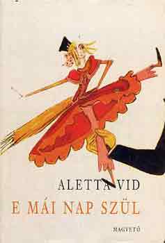 Aletta Vid - E m�i nap sz�l