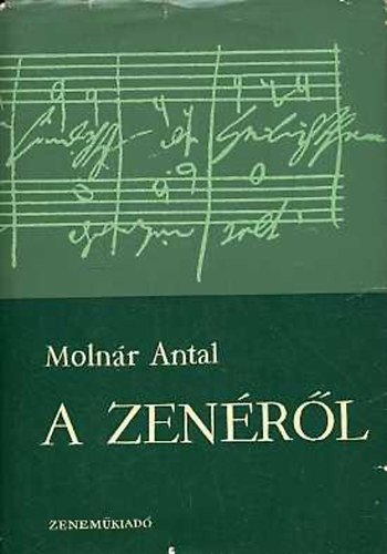 Molnár Antal - A zenéről