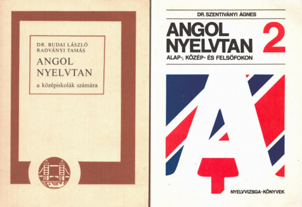 Dr. Szentivnyi gnes, Dr. Budai Lszl, Radvnyi Tams - 2 db angol nyelvknyv: Angol nyelvtan 2 alap-, kzp- s felsfokon + Angol nyelvtan a kzpiskolk szmra