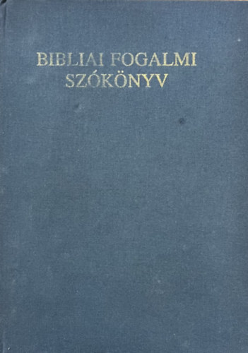 Kozma Zsolt  (szerk.) - Bibliai fogalmi szknyv