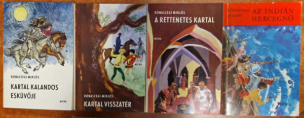 R�naszegi Mikl�s - 4db R�naszegi k�nyv:Kartal 1-3.: A rettenetes Kartal - Kartal kalandos esk�v�je - Kartal visszat�r+ Az indi�n hercegn�