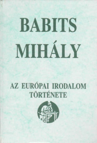 Babits Mihly - Az eurpai irodalom trtnete