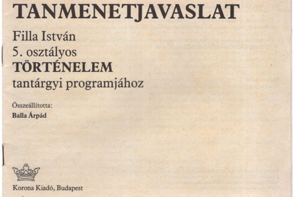 Balla rpd - Tanmenetjavaslat - 5. osztlyos trtnelem tantrgyi programjhoz