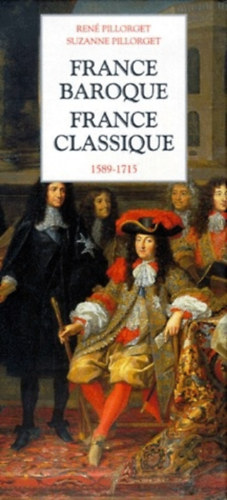 Suzanne Pillorget Ren Pillorget - France baroque, France classique (1589-1715) I-II