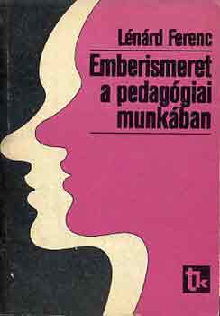 Lénárd Ferenc - Emberismeret a pedagógiai munkában