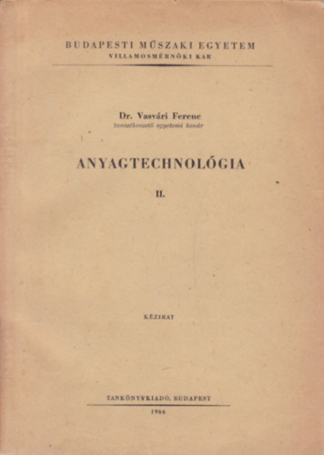 Dr. Vasvri Ferenc - Anyagtechnolgia II.