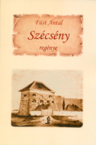 Fst Antal - Szcsny regnye