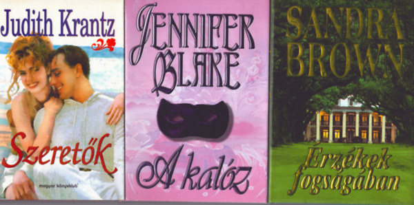Jennifer Blake, Brown Sandra Judith Krantz - 3 db romantikus regny: Szeretk + A kalz + rzkek fogsgban