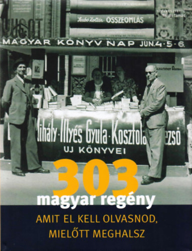 Tarjn Tams  (Szerk.) - 303 magyar regny, amit el kell olvasnod, mieltt meghalsz