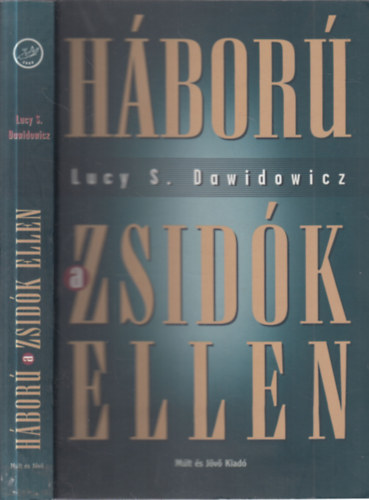 Lucy S. Dawidowicz - Háború a zsidók ellen (1933-1945)
