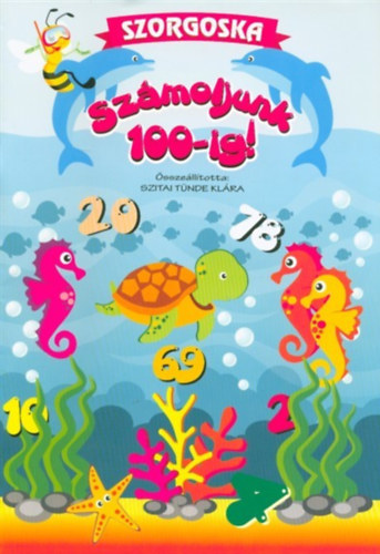 Szita Tnde Klra - Szorgoska - Szmoljunk 100-ig!