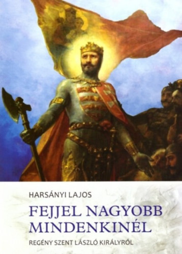 Harsnyi Lajos - Fejjel nagyobb mindenkinl