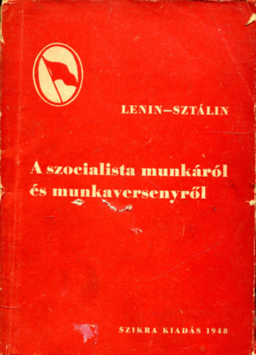 Lenin V. I. Stalin J. V - Lenin - Sztlin: A szocialista munkrl s munkaversenyrl