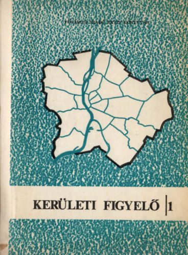 Farag� �va - Rost�s Jen�n�  (szerk.) - Ker�leti figyel� 1.