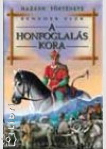 Benedek Elek - A honfoglalás kora