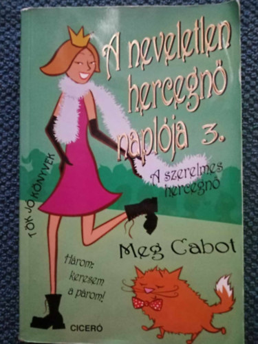 Meg Cabot - A neveletlen hercegn naplja 3. - A szerelmes hercegn (Princess in Love) - Mernyi gnes fordtsban