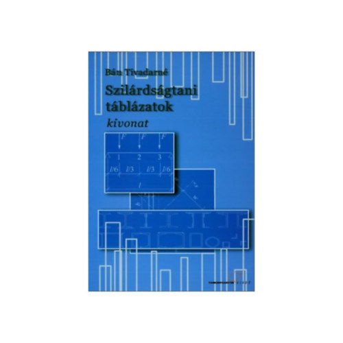 B�n Tivadarn� - Szil�rds�gtani t�bl�zatok (kivonat)