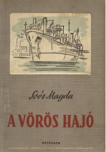 Soós Magda - A vörös hajó - A Ganz hajógyár története