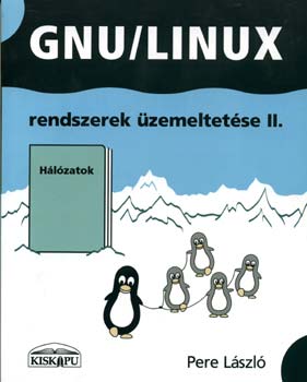Pere Lszl - GNU/Linux rendszerek zemeltetse II.