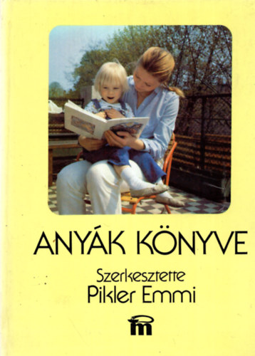 Pikler Emmi - Anyk knyve