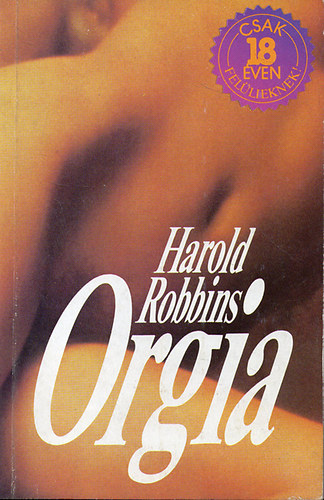 Ford.: Fazekas Lszl Harold Robbins - Orgia - Csak 18 ven fellieknek (IPM knyvtr)