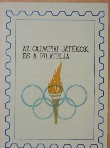 Pellion Ervin Kahlich Endre - Az olimpiai jtkok s a filatlia