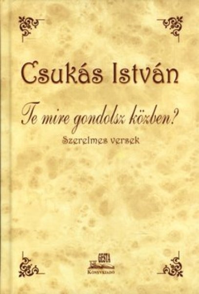 Csuk�s Istv�n - Te mire gondolsz k�zben? - Szerelmes versek
