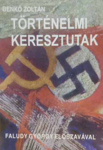 Benk Zoltn - Trtnelmi keresztutak (1941-1956) Dediklt