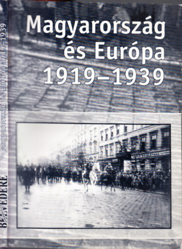 D�b�r Andr�s-Kiss G�bor F. - Magyarorsz�g �s Eur�pa 1919-1939