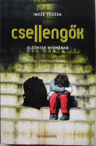 Incze Zsuzsa - Csellengk - Eltntek nyomban