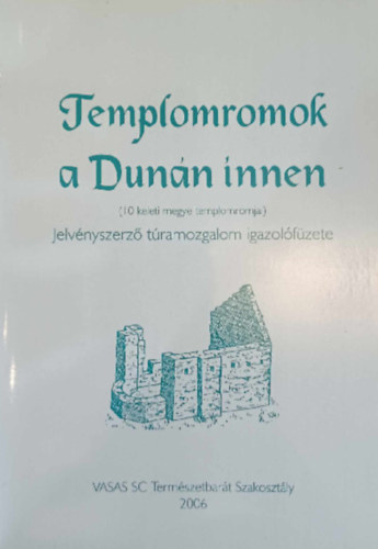 Templomromok a Dun�n innen