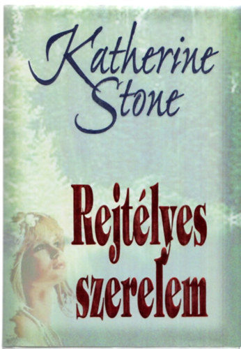 Katherine Stone - Rejtélyes szerelem