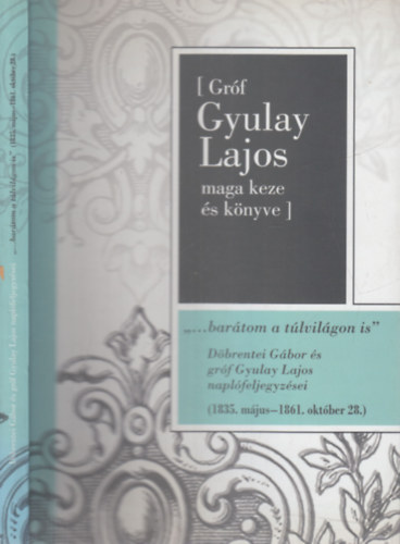 Hsz-Fehr Katalin - "...bartom a tlvilgon is" (Dbrentei Gbor s grf Gyulay Lajos naplfeljegyzsei 1935. mjus - 1961. oktber 28.)